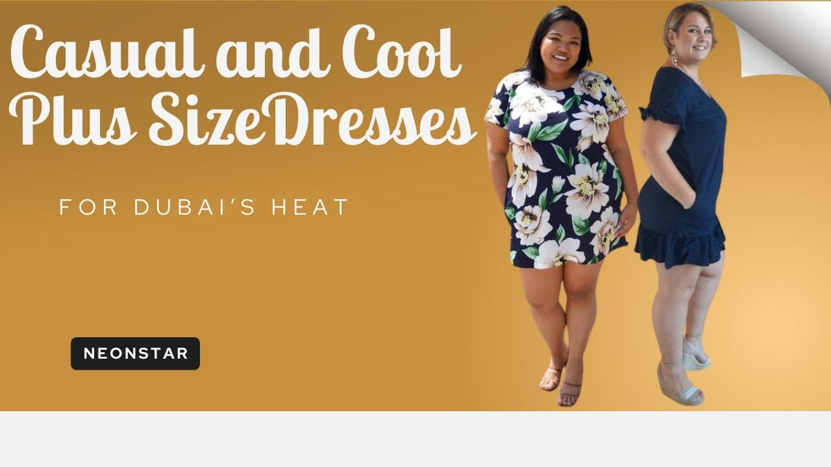 Casual and Cool: Plus-Size Dresses for Dubai's Heat NEON STAR Casual and Cool: Plus-Size Dresses for Dubai's Heat NEON STAR