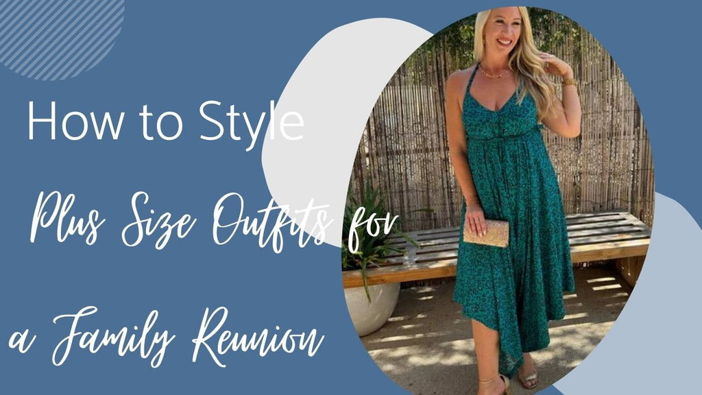 How to Style Plus Size Outfits for a Family Reunion