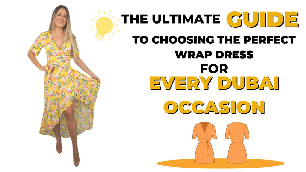 The Ultimate Guide to Choosing the Perfect Wrap Dress for Every Dubai Occasion
